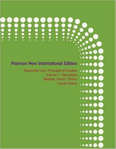 Pearson New International Edition Paramedic Care Principles & Practice Volume 7 Operations