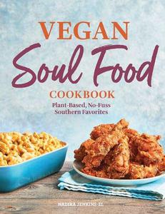 Vegan Soul Food Cookbook Plant-Based, No-Fuss Southern Favorites