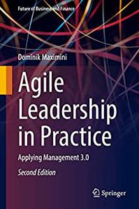 Agile Leadership in Practice Applying Management 3.0
