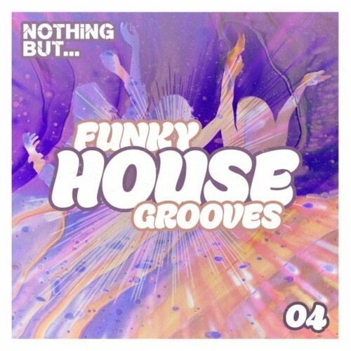 VA - Nothing But... Funky House Grooves, Vol. 04 (2022) (MP3)