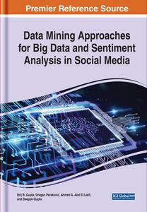 Data Mining Approaches for Big Data and Sentiment Analysis in Social Media (Advances in Data Mining and Database Management)