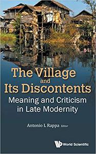 VILLAGE AND ITS DISCONTENTS, THE MEANING AND CRITICISM IN LATE MODERNITY