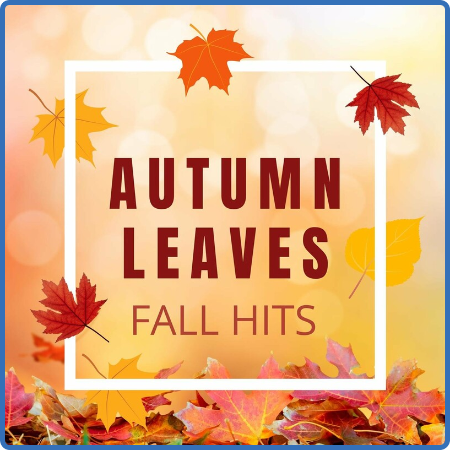 Various Artists - Autumn Leaves - Fall Hits (2022)