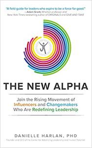 The New Alpha Join the Rising Movement of Influencers and Changemakers Who Are Redefining Leadership