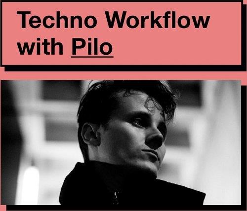 IO Music Academy - Techno Workflow with Pilo