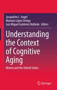 Understanding the Context of Cognitive Aging  Mexico and the United States