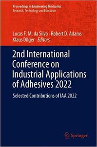 2nd International Conference on Industrial Applications of Adhesives 2022 Selected Contributions of IAA 2022