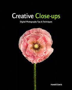 Creative Close-Ups Digital Photography Tips & Techniques