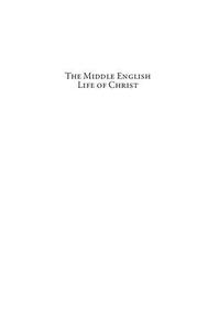The Middle English Life of Christ Academic Discourse, Translation, and Vernacular Theology
