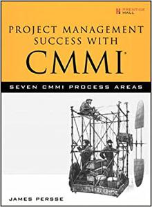 Project Management Success With CMMI Seven CMMI Process Areas