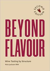 Beyond Flavour: Wine Tasting by Structure, 2nd Edition