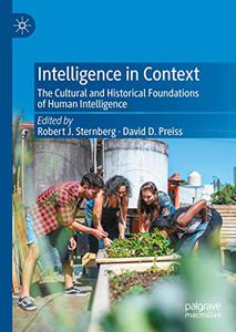 Intelligence in Context The Cultural and Historical Foundations of Human Intelligence