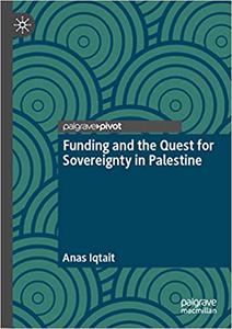 Funding and the Quest for Sovereignty in Palestine