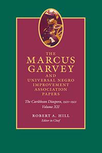The Marcus Garvey and Universal Negro Improvement Association Papers, Volume XII The Caribbean Diaspora, 1920-1921