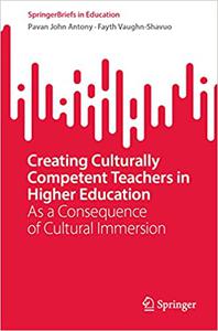 Creating Culturally Competent Teachers in Higher Education As a Consequence of Cultural Immersion