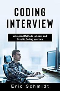 Coding Interview Advanced Methods to Learn and Excel in Coding Interview