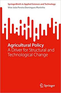 Agricultural Policy A Driver for Structural and Technological Change