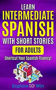 Learn Intermediate Spanish with Short Stories for Adults