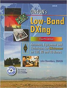 ON4UN’s Low Band DXing Antennas, Equipment and Techniques for DXcitement on 160, 80 and 40 Meters