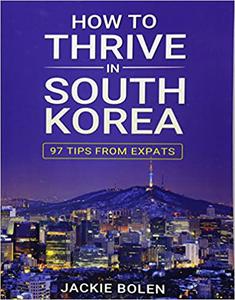 How to Thrive in South Korea 97 Tips from Expats