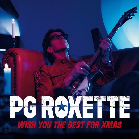 Roxette, PG Roxette - Wish You The Best For Xmas (2022)