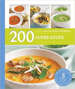 200 Super Soups Hamlyn All Colour Cookbook (Hamlyn All Colour Cookery)