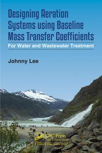 Designing Aeration Systems Using Baseline Mass Transfer Coefficients  For Water and Wastewater Treatment