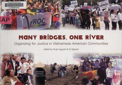 Many Bridges, One River Organizing for Justice in Vietnamese American Communities