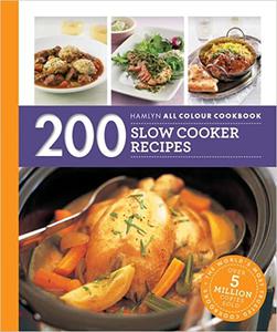 200 Slow Cooker Recipes Hamlyn All Colour Cookbook (Hamlyn All Colour Cookery)