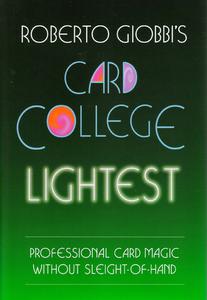 Roberto Giobbi's Card College Lightest Still More Professional Card Magic Without Sleight-of-Hand