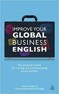 Improve Your Global Business English The Essential Toolkit for Writing and Communicating Across Borders