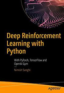 Deep Reinforcement Learning with Python With PyTorch, TensorFlow and OpenAI Gym