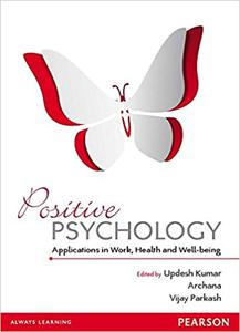 Positive Psychology Applications in Work, Health and Well-Being