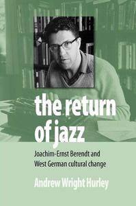 The Return of Jazz Joachim-Ernst Berendt and West German Cultural Change