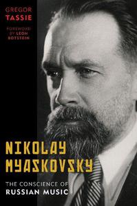 Nikolay Myaskovsky The Conscience of Russian Music