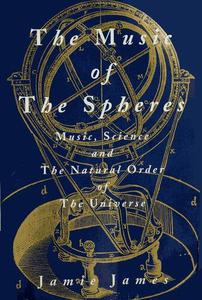 The music of the spheres Music, science, and the natural order of the universe