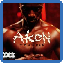 Akon - Trouble (2004) - Explicit - MP3@128kbps - XboxFace24