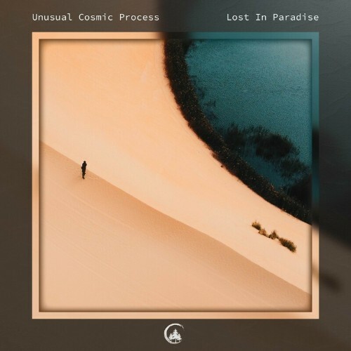 Unusual Cosmic Process - Lost in Paradise (2022)