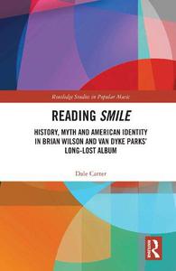 Reading Smile History, Myth and American Identity in Brian Wilson and Van Dyke Parks' Long-Lost Album
