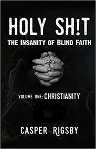 Holy Sh!t The Insanity of Blind Faith