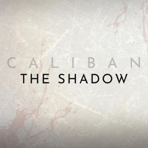 Caliban - The Shadow [Single] (2022)