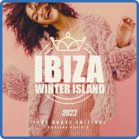 VA - Ibiza Winter Island 2023 (The House Edition) (2022)