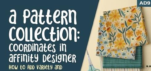 AD 9 Creating Coordinates for a Pattern Collection – Add Variety and Interesting Patterns to Motifs