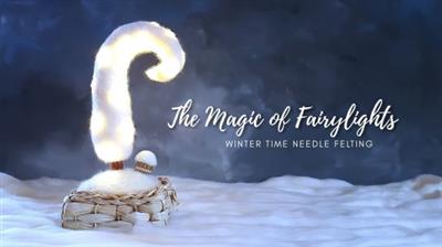 The Magic Of Fairylights - Winter Time Needle  Felting