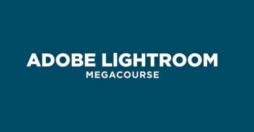 Complete Adobe Lightroom Megacourse  Beginner to Expert