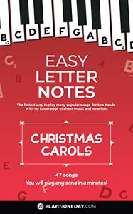 Easy Letter Notes - Christmas Carols Learn to Play Piano in One Day