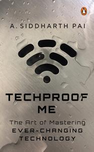 Techproof Me The Art Of Mastering Ever-Changing Technology