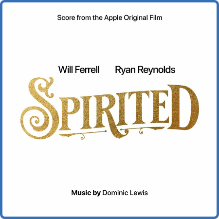 Dominic Lewis - Spirited (Score from the Apple Original Film) (2022)