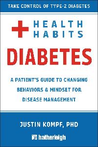Health Habits for Diabetes a Patient's Guide to Changing Behaviors & Mindset for Managing Type 2 Diabetes