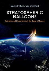 Stratospheric Balloons Science and Commerce at the Edge of Space